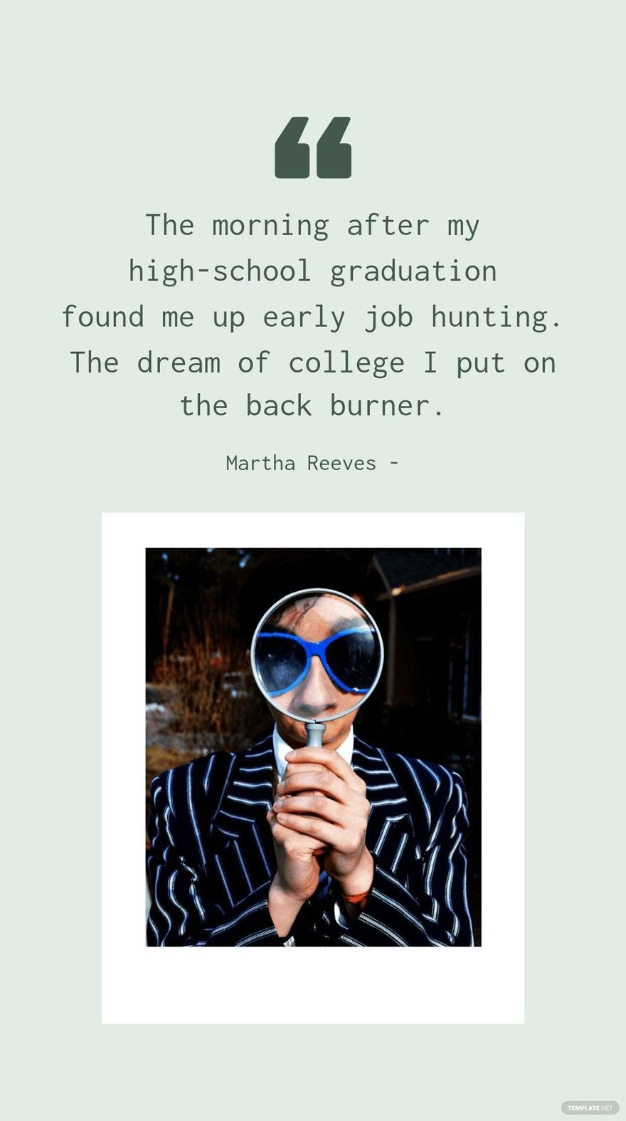 Martha Reeves - The morning after my high-school graduation found me up early job hunting. The dream of college I put on the back burner. in JPG