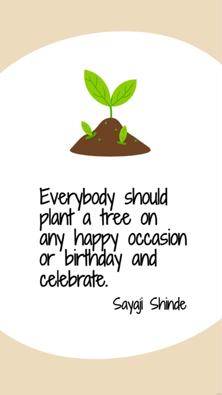 Free Sayaji Shinde - Everybody should plant a tree on any happy occasion or birthday and celebrate. in JPG