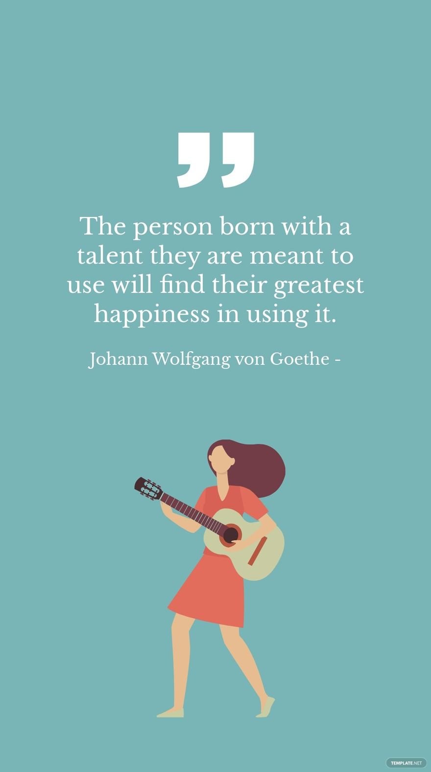 Johann Wolfgang von Goethe - The person born with a talent they are meant to use will find their greatest happiness in using it.