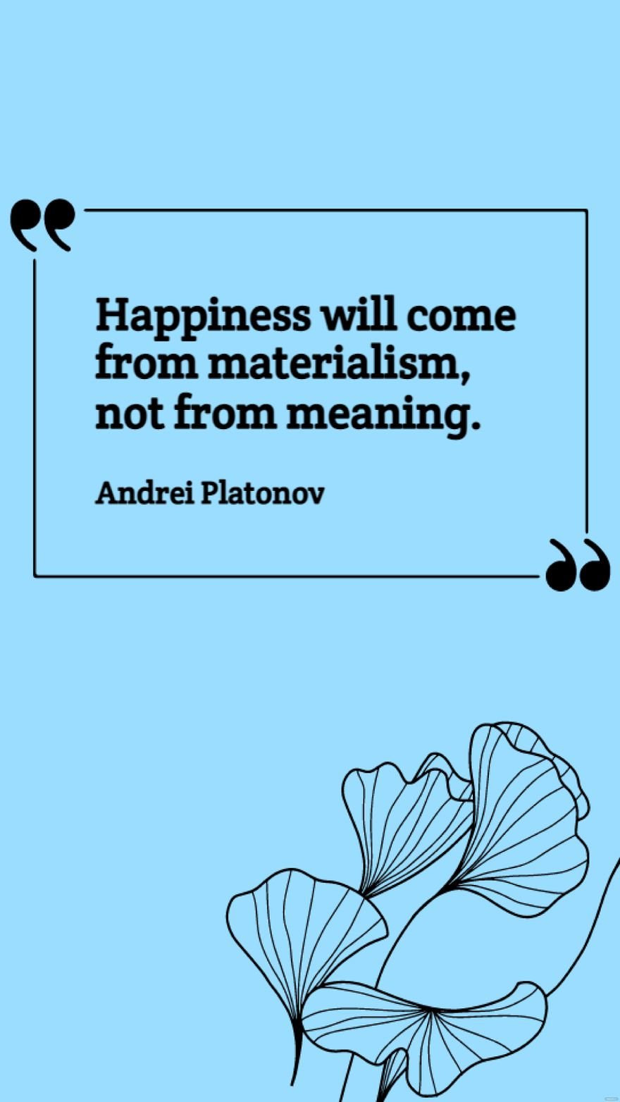 Free Andrei Platonov - Happiness will come from materialism, not from meaning.