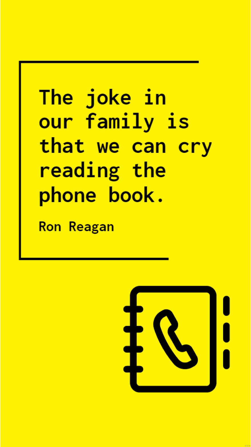 Free Ron Reagan - The joke in our family is that we can cry reading the phone book.