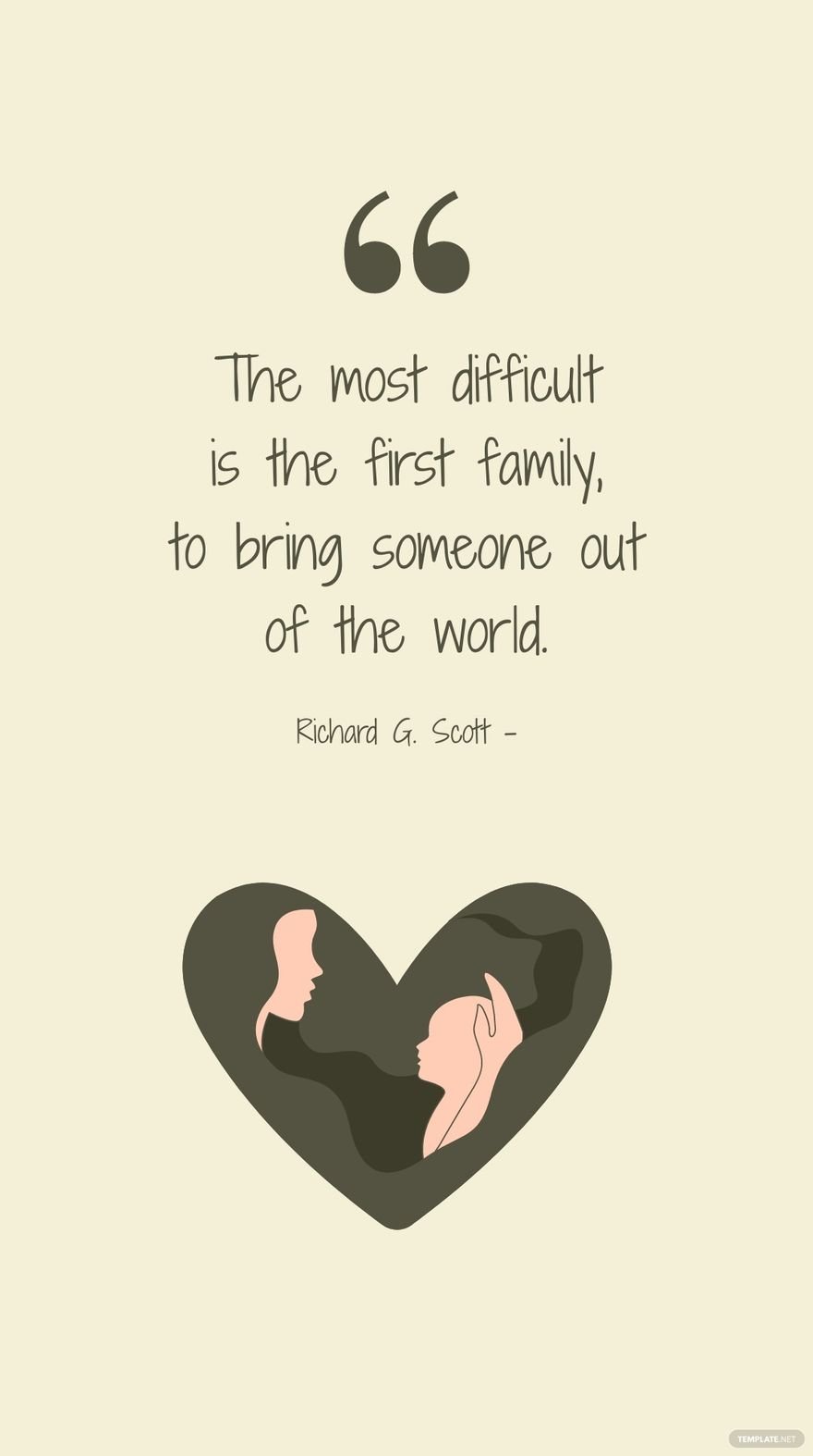 Free Richard G. Scott - The most difficult is the first family, to bring someone out of the world.