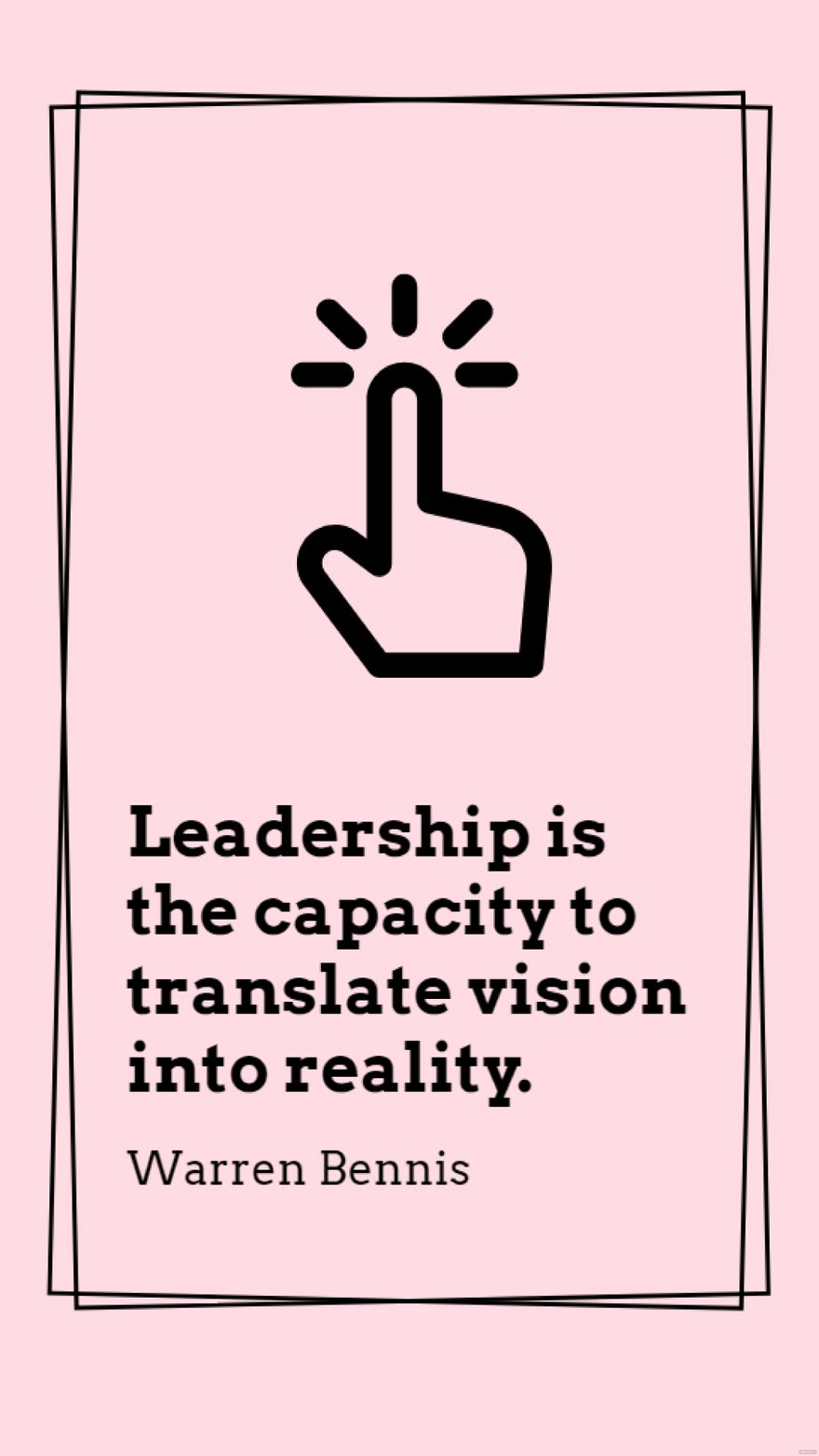 Warren Bennis - Leadership is the capacity to translate vision into reality.