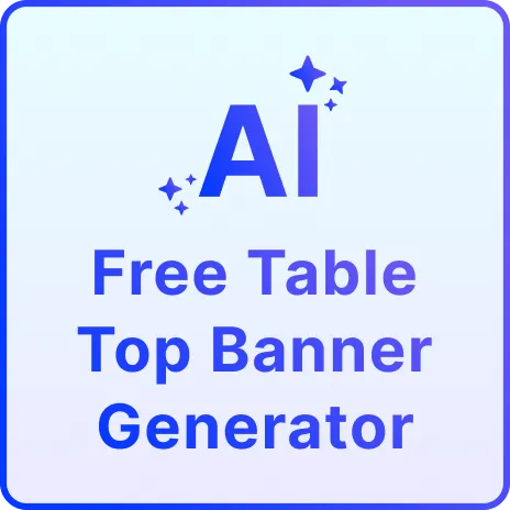 Free AI Table Top Banner Generator, Free Table Top Banner Maker Online