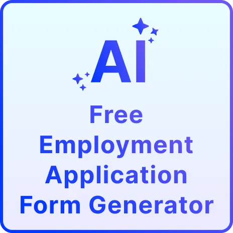 Free AI Employment Application Form Generator, Free Employment Application Form Maker Online Free AI Employment Application Form Generator, Free Employment Application Form Maker Online