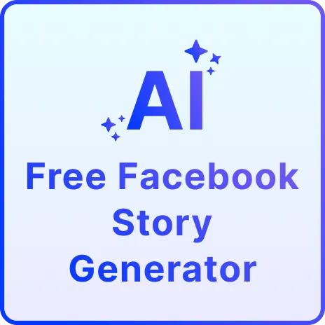 Free AI Facebook Story Generator, Free Facebook Story Maker Online