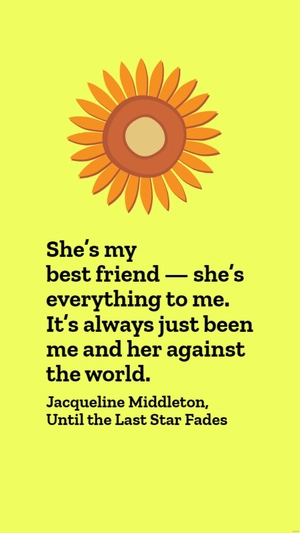 Jacqueline Middleton, Until the Last Star Fades - She’s my best friend — she’s everything to me. It’s always just been me and her against the world.