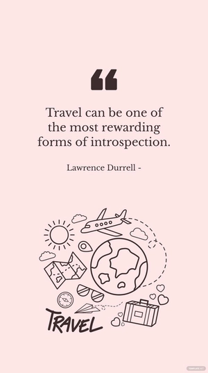 Lawrence Durrell - Travel can be one of the most rewarding forms of introspection.