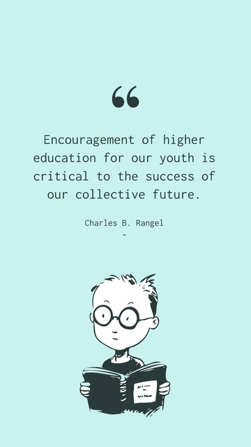 Free Charles B. Rangel on Encouraging Higher Education for Youth Success Quote Template to Edit Online