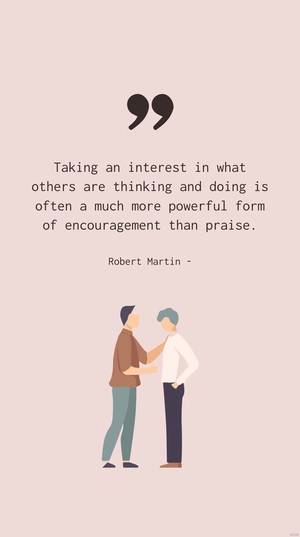 Robert Martin: Encouragement Through Engagement Quote