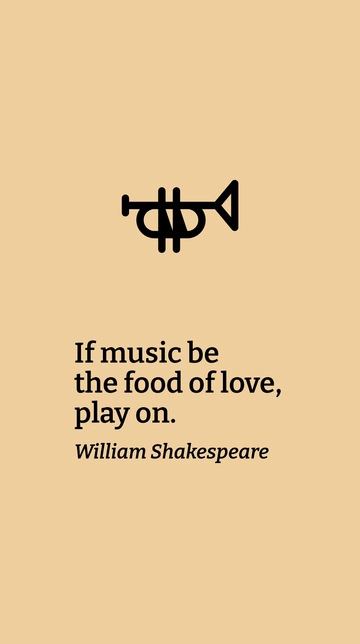 Free William Shakespeare - If music be the food of love, play on. Template to Edit Online Free William Shakespeare - If music be the food of love, play on. Template to Edit Online