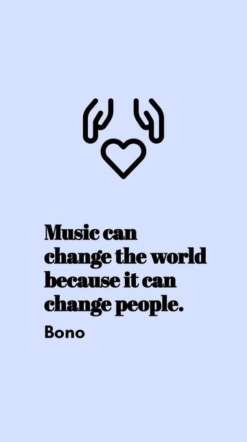 Free Bono - Music can change the world because it can change people. Template to Edit Online
