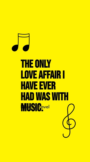 Free Maurice Ravel - The only love affair I have ever had was with music. Template to Edit Online