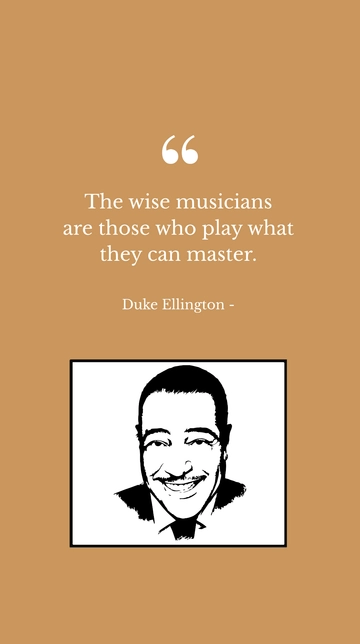 Free Wise Musicians Play What They Master Quote Template to Edit Online