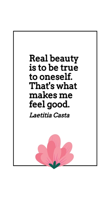 Free Laetitia Casta: Real Beauty is Being True to Oneself Quote Template to Edit Online