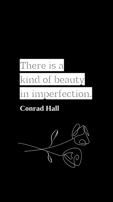Free Conrad Hall - There is a kind of beauty in imperfection. Template to Edit Online
