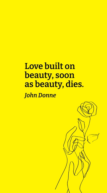 Free John Donne - Love built on beauty, soon as beauty, dies. Template to Edit Online