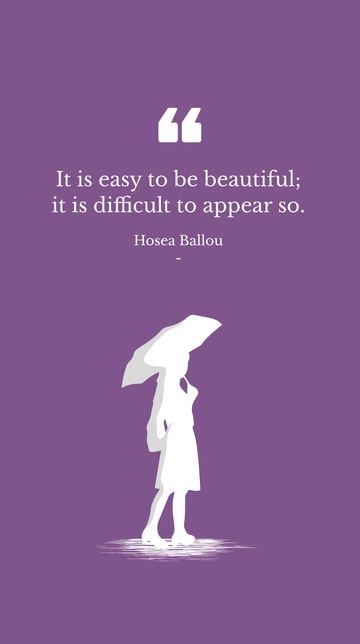 Free Easy to Be Beautiful, Difficult to Appear: Hosea Ballou Quote Template to Edit Online