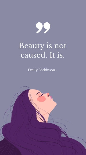 Free Emily Dickinson - Beauty is not caused. It is. Template to Edit Online