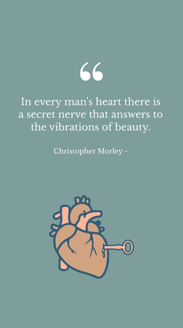 Free Secret Nerve of Beauty: Christopher Morley Quote Template to Edit Online