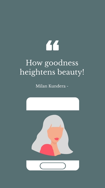 Free Milan Kundera - How goodness heightens beauty! Template to Edit Online