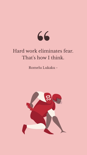 Free Romelu Lukaku - Hard work eliminates fear. That's how I think. Template to Edit Online
