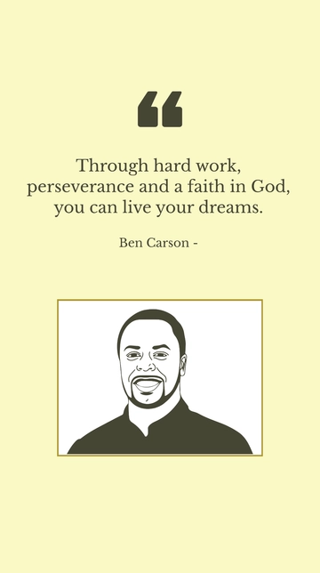 Free Ben Carson: Hard Work, Perseverance, Faith in God Quote Template to Edit Online