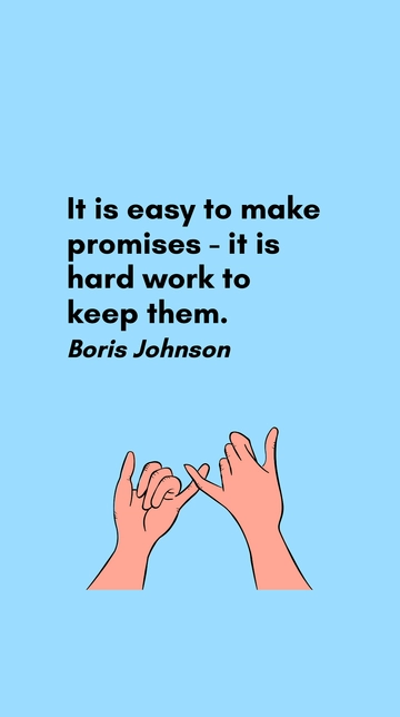 Free Promises are Easy, Keeping Them is Hard: Boris Johnson Quote Template to Edit Online