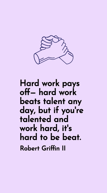 Robert Griffin II: Hard Work Meets Talent Quote