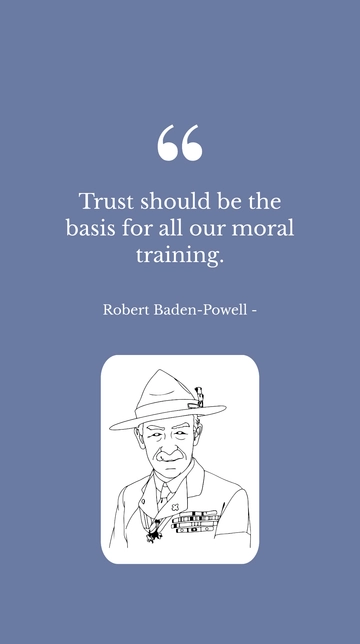 Free Trust as Basis for Moral Training: Baden-Powell Quote Template to Edit Online