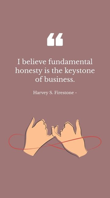 Free Fundamental Honesty: Keystone of Business - Harvey S. Firestone Quote Template to Edit Online