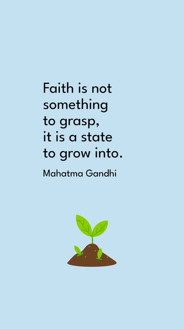 Free Gandhi on Faith: A State to Grow Into Quote Template to Edit Online