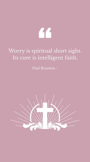 Free Paul Brunton Worry: Cure with Intelligent Faith Quote Template to Edit Online