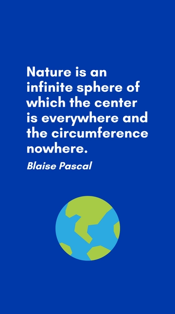 Free Nature: Infinite Sphere, Center Everywhere, No Circumference - Pascal Quote Template to Edit Online
