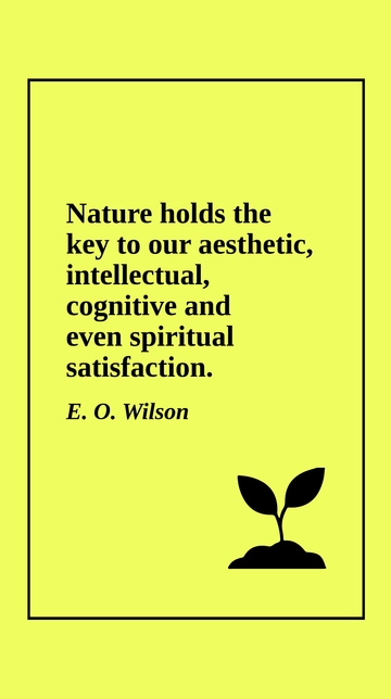 Free Nature: Key to Aesthetic, Intellectual, Cognitive & Spiritual Satisfaction Quote Template to Edit Online
