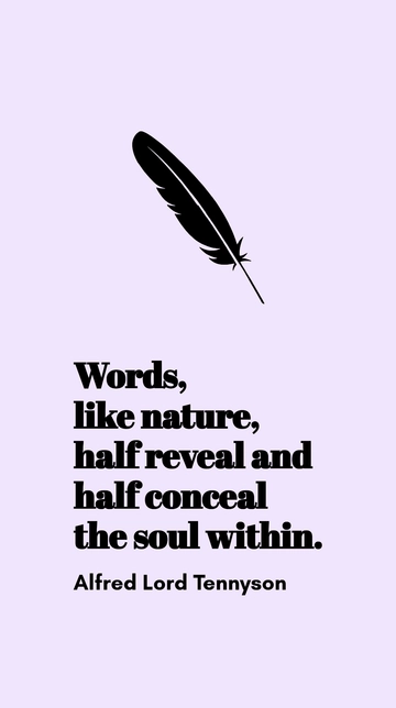 Free Words Reveal and Conceal the Soul - Tennyson Quote Template to Edit Online