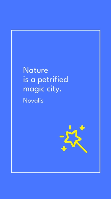 Free Novalis - Nature is a petrified magic city. Template to Edit Online