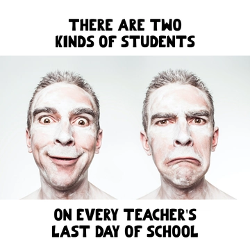 Free Teacher's Last Day Meme Template to Edit Online