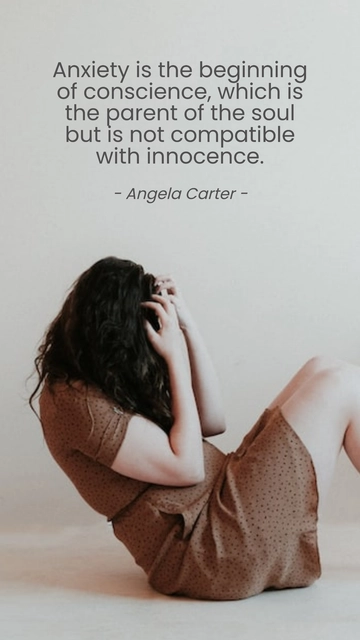 Angela Carter: Anxiety & Conscience Shape the Soul Quote