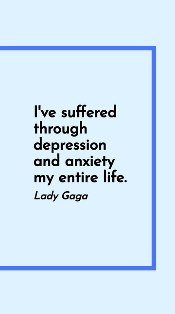 Free Lady Gaga: Lifelong Battle with Depression and Anxiety Quote Template to Edit Online