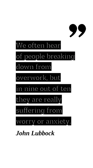 John Lubbock: Overwork or Anxiety? Unraveling the Myth Quote