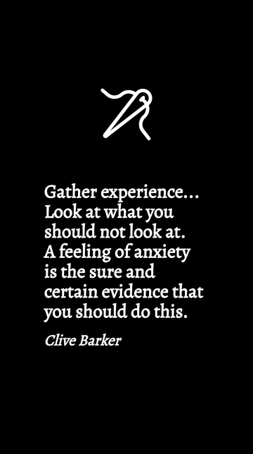 Clive Barker: Embrace Anxiety, Defy the Unknown Quote
