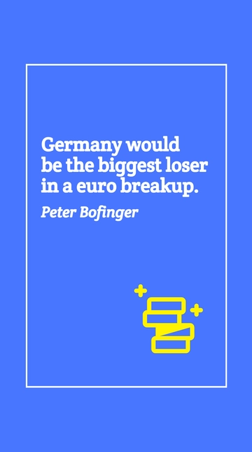 Free Peter Bofinger - Germany would be the biggest loser in a euro breakup. Template to Edit Online