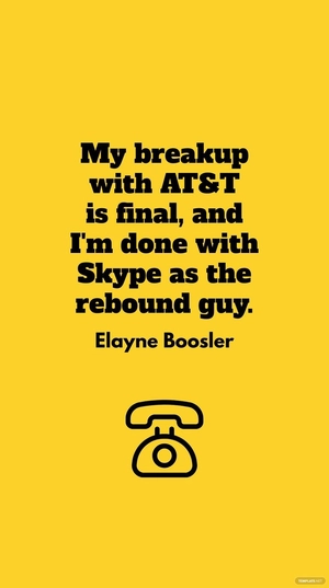 Elayne Boosler - My breakup with AT&T is final, and I'm done with Skype as the rebound guy.