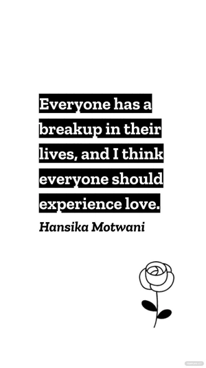 Hansika Motwani - Everyone has a breakup in their lives, and I think everyone should experience love.