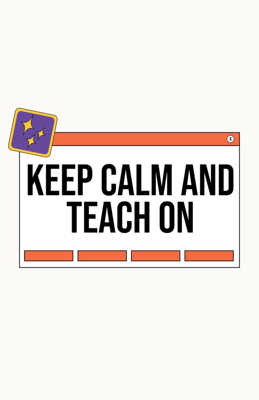 Keep Calm And Teach On Poster