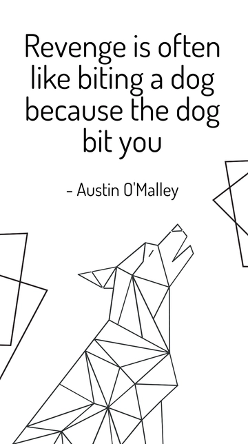 Free Revenge is Like Biting a Dog: Austin O'Malley Quote Template to Edit Online