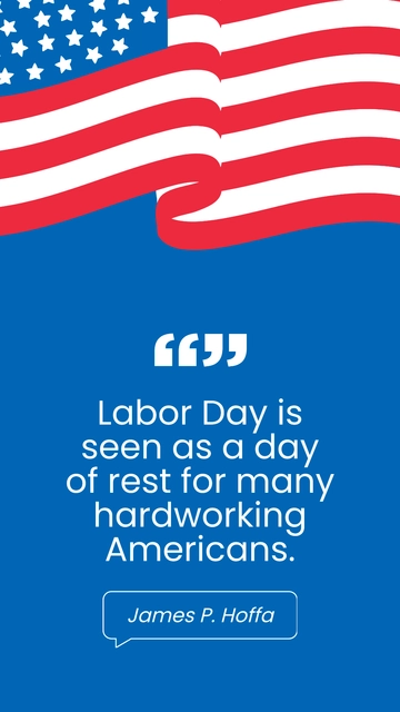 Free Labor Day: A Day of Rest for Hardworking Americans Quote Template to Edit Online