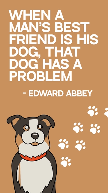 Free Edward Abbey on Man's Best Friend Problem Quote Template to Edit Online