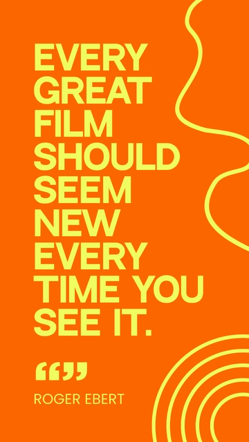 Free Roger Ebert - Every great film should seem new every time you see it. Template to Edit Online